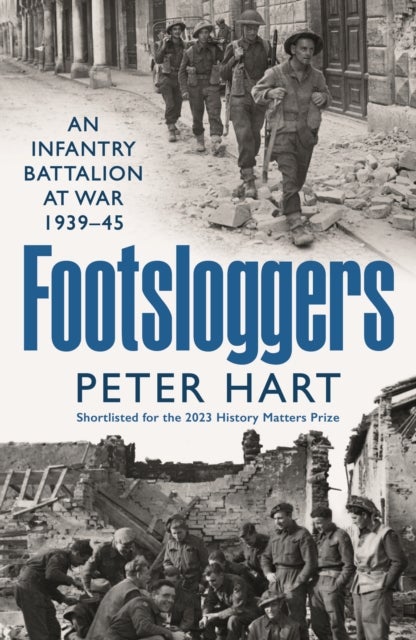 Footsloggers - An Infantry Battalion at War, 1939-45