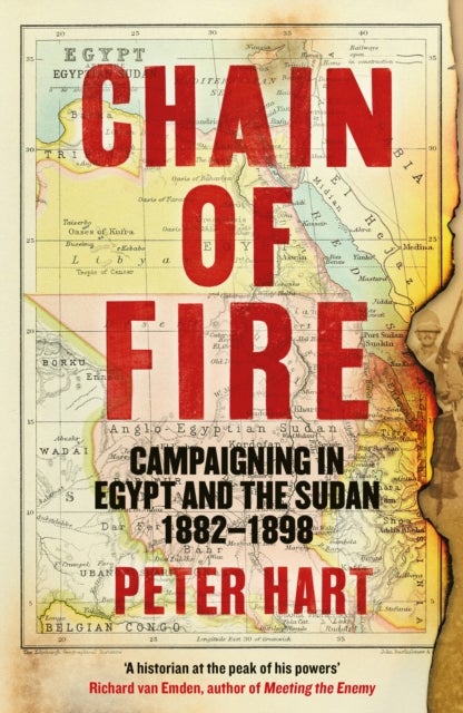 Chain of Fire - Campaigning in Egypt and the Sudan, 1882-98