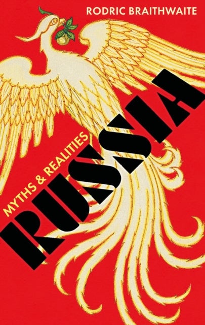 Russia - Myths and Realities - History of a Country with an Unpredictable Past