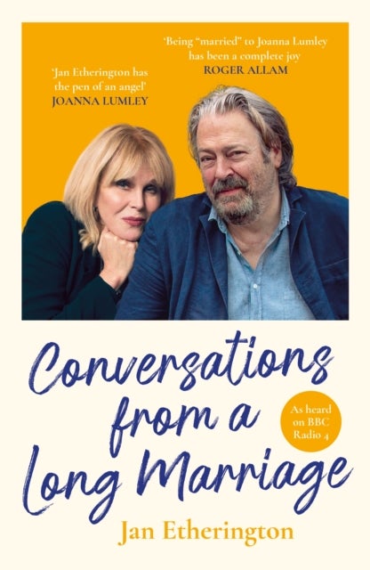 Conversations from a Long Marriage - based on the beloved BBC Radio 4 comedy starring Joanna Lumley and Roger Allam