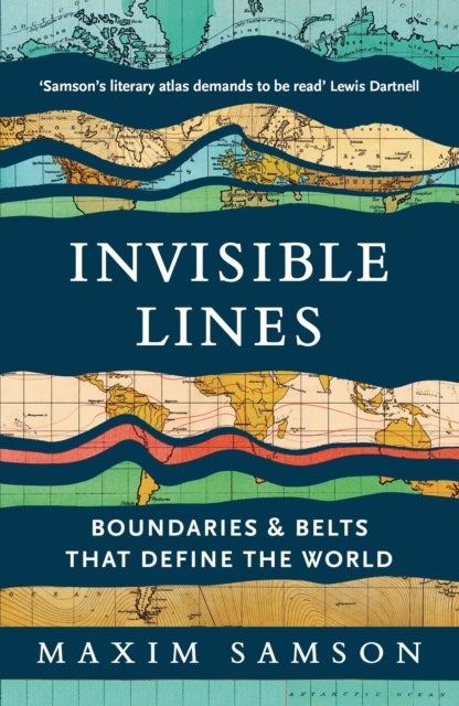 Invisible Lines - Boundaries and Belts That Define the World