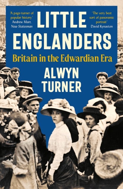 Little Englanders - Britain in the Edwardian Era