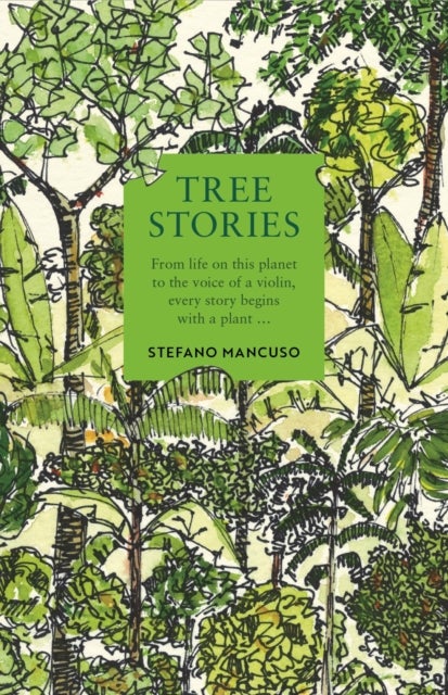 Tree Stories - How trees plant our world and connect our lives