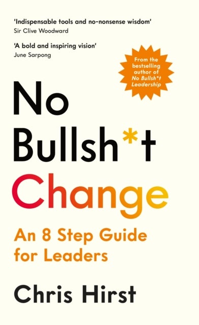 No Bullsh*t Change - An 8 Step Guide for Leaders