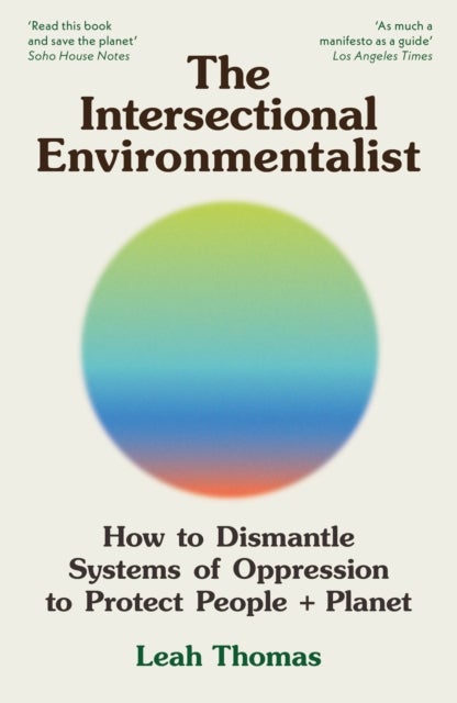 The Intersectional Environmentalist - How to Dismantle Systems of Oppression to Protect People + Planet