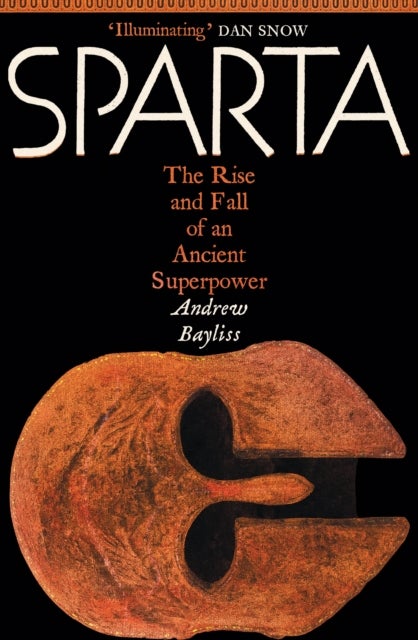 Sparta - The Rise and Fall of an Ancient Superpower