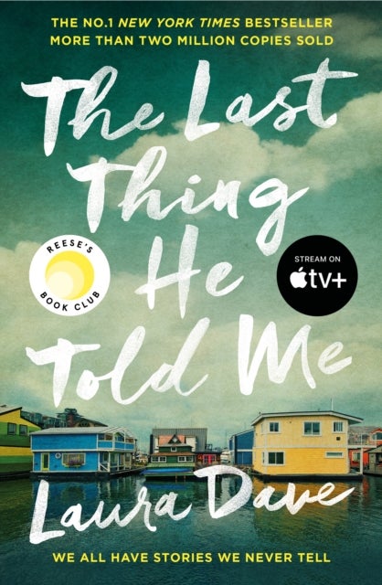 The Last Thing He Told Me - Now a major Apple TV series starring Jennifer Garner and Nikolaj Coster-Waldau