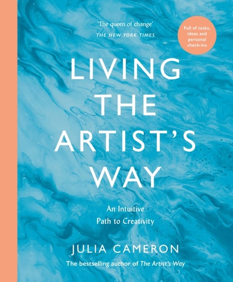 Living the Artist's Way - An Intuitive Path to Creativity