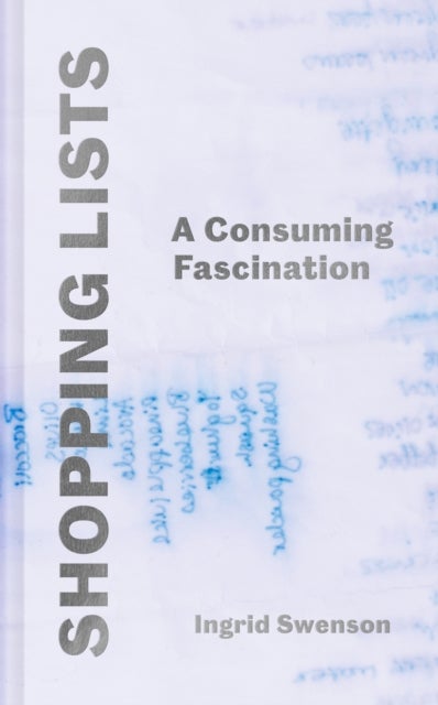 Shopping Lists - A Consuming Fascination