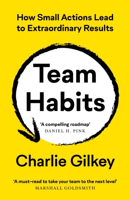 Team Habits - How Small Actions Lead to Extraordinary Results