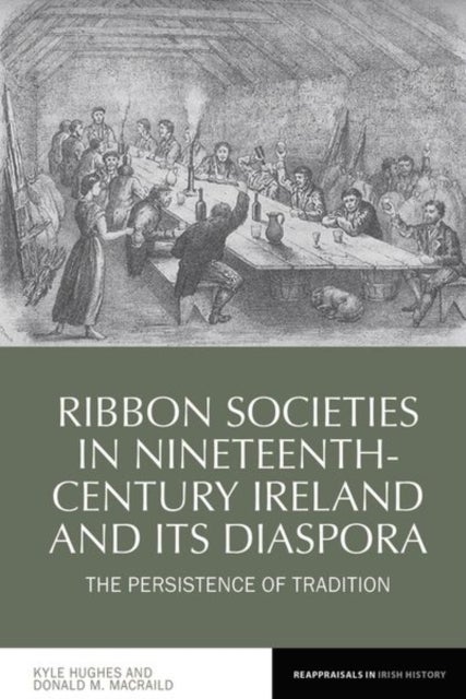 Bilde av Ribbon Societies In Nineteenth-century Ireland And Its Diaspora Av Kyle (school Of English And History Ulster University (united Kingdom)) Hughes, Pro