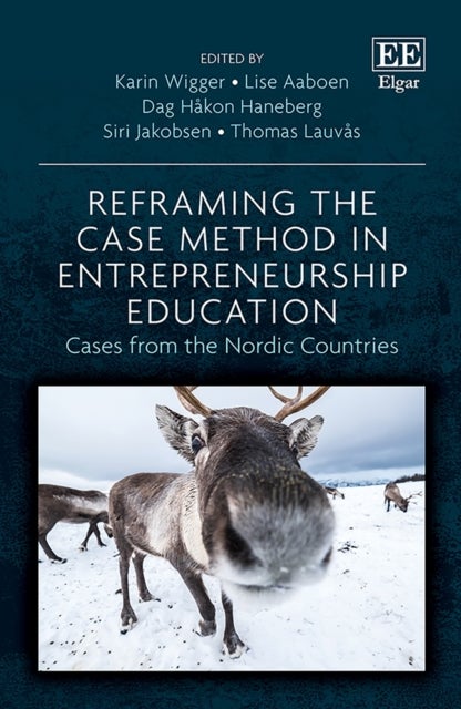 Reframing the Case Method in Entrepreneurship Education - Cases from the Nordic Countries