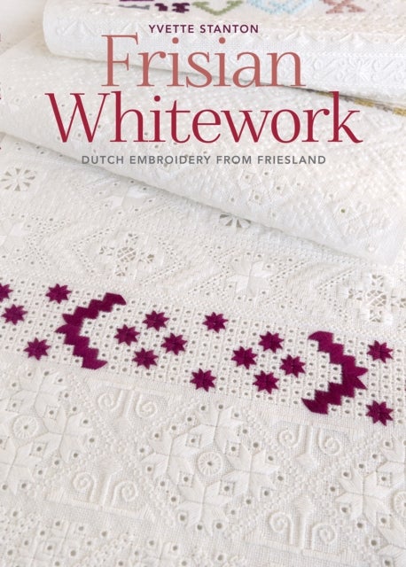 Frisian Whitework - Dutch Embroidery from Friesland