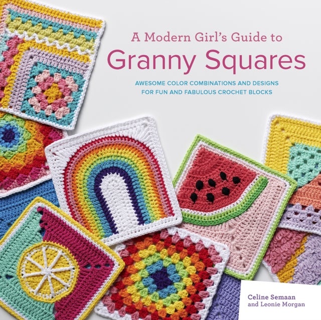Bilde av A Modern Girl¿s Guide To Granny Squares Av Celine Semaan, Leonie Morgan