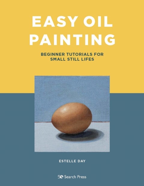 Easy Oil Painting - Beginner Tutorials for Small Still Lifes
