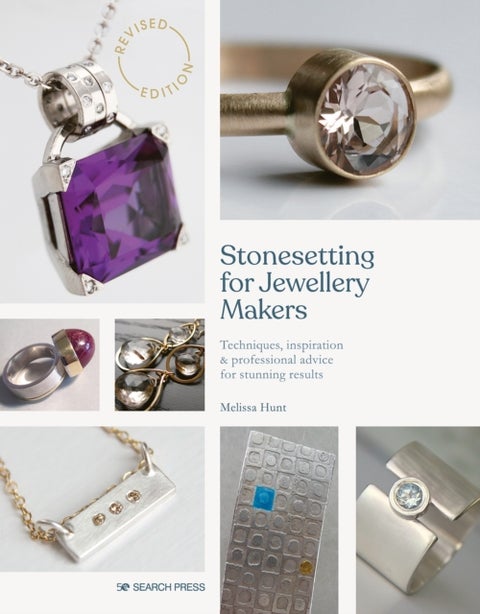 Stonesetting for Jewellery Makers (New Edition) - Techniques, Inspiration & Professional Advice for Stunning Results