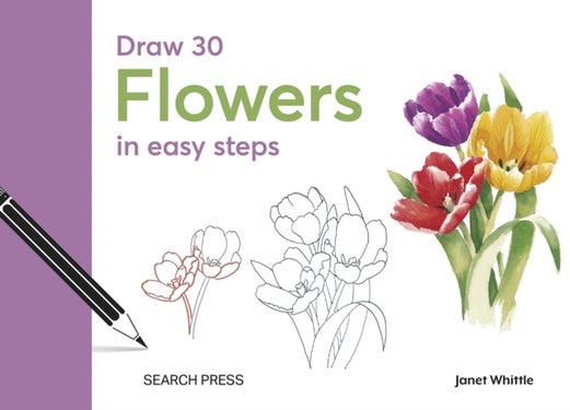Draw 30: Flowers - In Easy Steps
