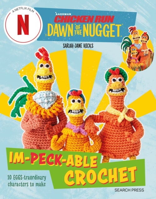 Bilde av Chicken Run: Dawn Of The Nugget Im-peck-able Crochet Av Sarah-jane Hicks