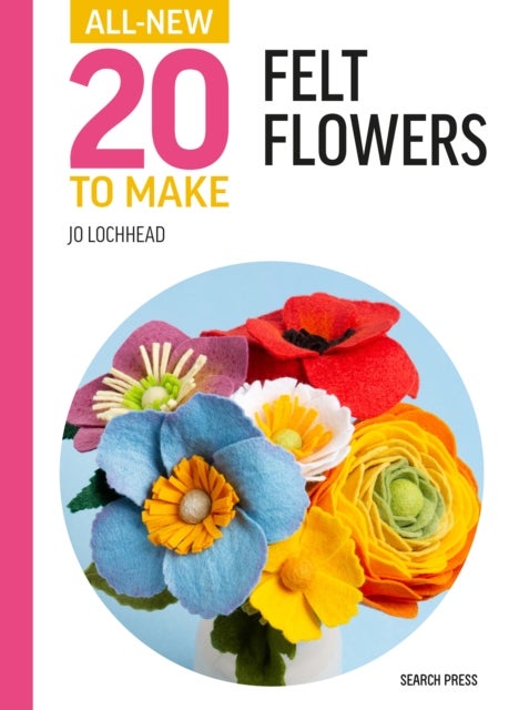 Bilde av All-new Twenty To Make: Felt Flowers Av Jo Lochhead