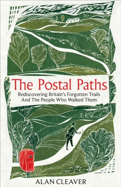 The Postal Paths - Rediscovering Britain¿s Forgotten Trails And The People Who Walked Them