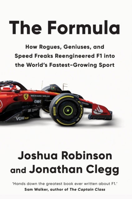 The Formula - How Rogues, Geniuses, and Speed Freaks Reengineere
