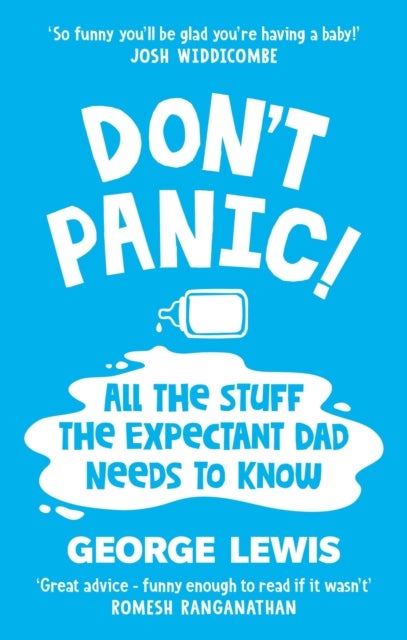 DON'T PANIC! - All the Stuff the Expectant Dad Needs to Know by ¿the funniest dad on Instagram¿ (Sara Cox BBC Radio