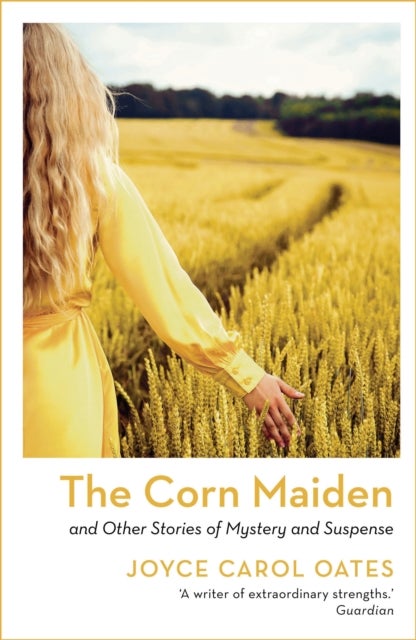 The Corn Maiden - And Other Stories of Mystery and Suspense