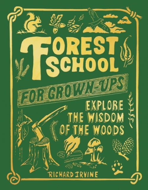 Bilde av Forest School For Grown-ups Av Richard Irvine