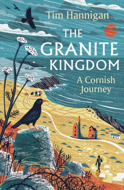 The Granite Kingdom - A Cornish Journey