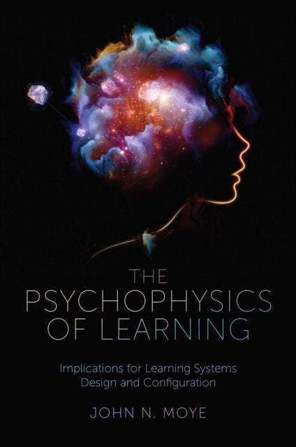 The Psychophysics of Learning - Implications for Learning Systems Design and Configuration