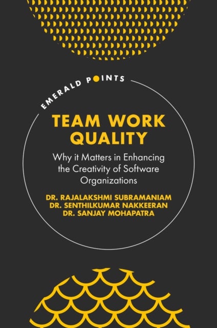 Team Work Quality - Why it Matters in Enhancing the Creativity of Software Organizations