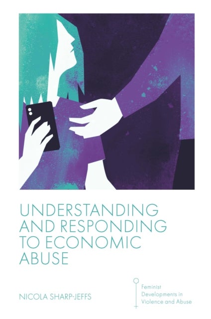Bilde av Understanding And Responding To Economic Abuse Av Nicola (london Metropolitan University Uk) Sharp-jeffs