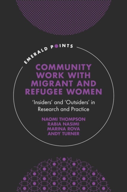 Bilde av Community Work With Migrant And Refugee Women Av Naomi (university Of London Uk) Thompson, Rabia (university Of Cambridge Uk) Nasimi, Marina (universi