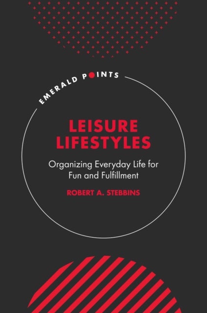 Leisure Lifestyles - Organizing Everyday Life for Fun and Fulfillment