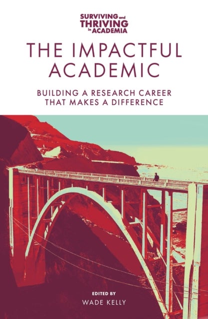 The Impactful Academic - Building a Research Career That Makes a Difference