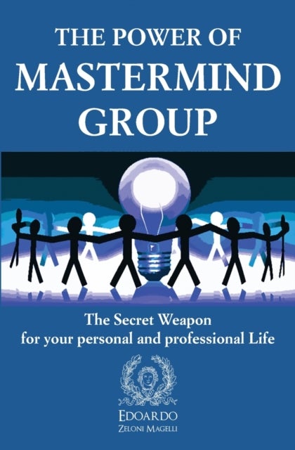 The Power of Mastermind Group - The Secret Weapon for your personal and professional Life