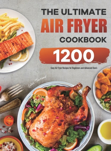 Bilde av The Ultimate Air Fryer Cookbook Av Delois Townsend