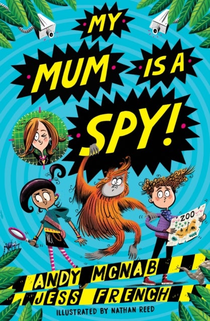 My Mum Is A Spy - An action-packed adventure by bestselling authors Andy McNab and Jess French