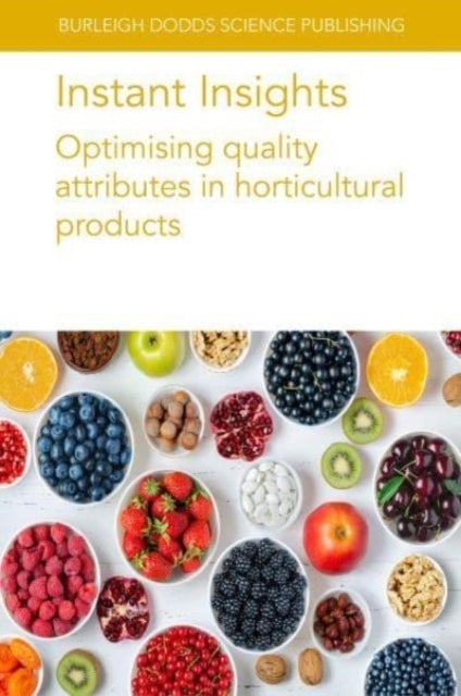 Bilde av Instant Insights: Optimising Quality Attributes In Horticultural Products Av Dr M. (inra) Causse, E. (inra) Albert, C. (inra) Sauvage, Dr Chris (unive
