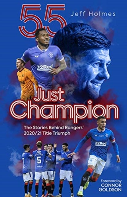 Just Champion - The Stories Behind Rangers' 2020/21 Title Triumph