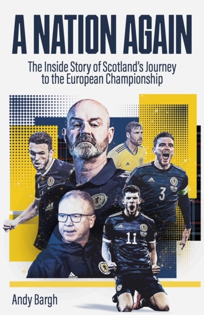 A Nation Again - The Inside Story of Scotland's Journey to the European Championship