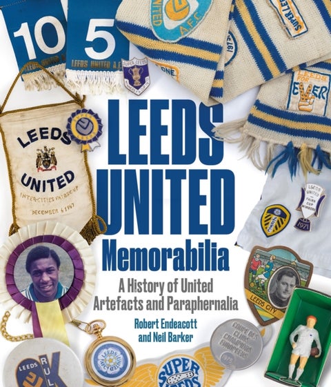 Leeds United Memorabilia - A History of United Artefacts and Paraphernalia
