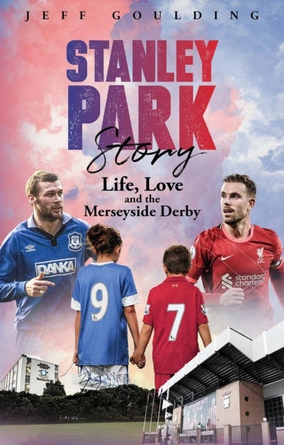 Stanley Park Story - Life, Love and the Merseyside Derby