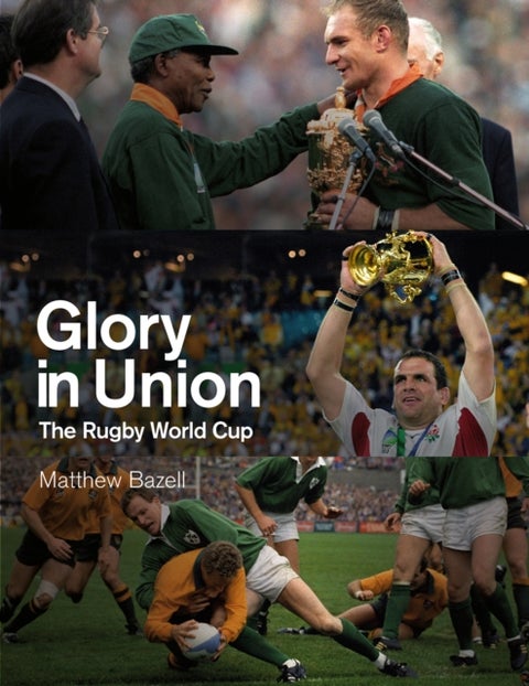 Glory in Union - The Rugby World Cup