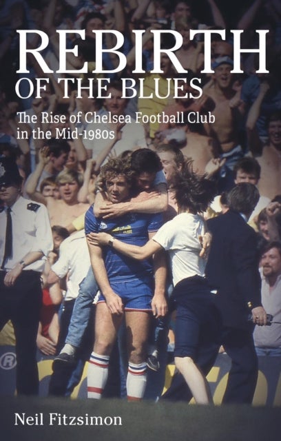Rebirth of the Blues - The Rise of Chelsea Football Club in the Mid-1980s