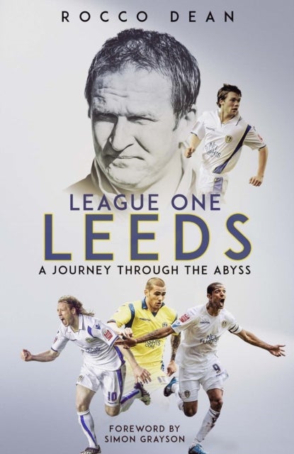 League One Leeds - A Journey Through the Abyss