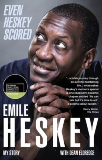 Even Heskey Scored - Emile Heskey, My Story