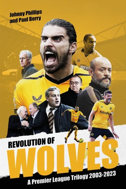 Revolution of Wolves - A Premier League Trilogy 2003-2023