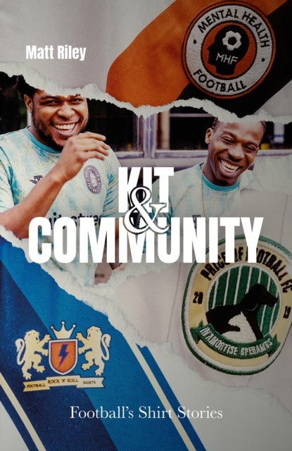 Kit and Community - Football's Shirt Stories