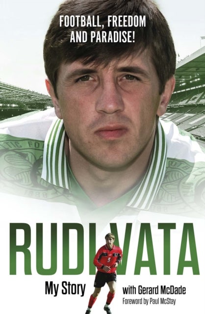 Football, Freedom and Paradise! - My Story by Rudi Vata